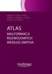 Okładka książki Atlas malformacji rozwojowych według Smitha Kenneth Lyons Jones, Marilyn Crandall Jones, Antoni Pyrkosz, Miguel del Campo