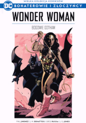Okładka książki Wonder Woman: Bogowie Gotham J. M. DeMatteis, Phil Jimenez, J.G. Jones, Greg Rucka