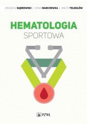 Okładka książki Hematologia sportowa Zbigniew Dąbrowski, Anna Marchewka, Aneta Teległów