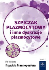 Okładka książki Szpiczak plazmocytowy i inne dyskrazje plazmocytowe Krzysztof Giannopoulos