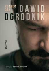 Okładka książki Koniec gry Damian Jankowski, Dawid Ogrodnik