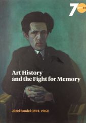 Okładka książki Art history and the fight for memory: Józef Sandel Mikołaj Getka-Kenig