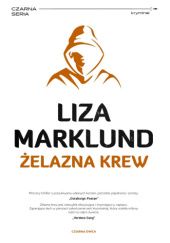 Okładka książki Żelazna krew Liza Marklund