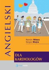 Okładka książki Angielski dla kardiologów Sergio Mejia, Jędrusik Piotr, Ramón Ribes
