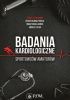 Okładka książki Badania kardiologiczne sportowców amatorów Folga Andrzej,&nbsp;Renata Główczyńska,&nbsp;Anna Turska-Kmieć