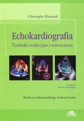 Okładka książki Echokardiografia. Techniki tradycyjne i nowoczesne Christophe Klimczak, Andrzej Szyszka