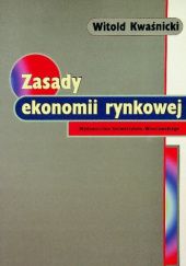 Okładka książki Zasady ekonomii rynkowej Witold Kwaśnicki