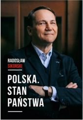 Okładka książki Polska. Stan państwa Radosław Sikorski