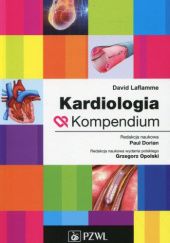 Okładka książki Kardiologia. Kompendium Paul Dorian, David Laflamme, Grzegorz Opolski