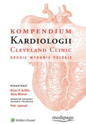 Okładka książki Kompendium kardiologii Cleveland Clinic Brian P. Griffin, Venu Menon, Jędrusik Piotr