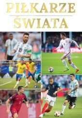 Okładka książki Piłkarze Świata praca zbiorowa