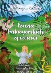 Okładka książki Księga babiogórskich opowieści Katarzyna Ceklarz