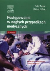 Okładka książki Postępowanie w nagłych przypadkach medycznych Juliusz Jakubaszko, Rainer Schua, Peter Sefrin