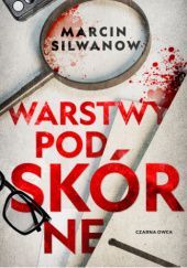 Okładka książki Warstwy podskórne Marcin Silwanow