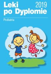 Okładka książki Leki po Dyplomie. Pediatria 2019 praca zbiorowa