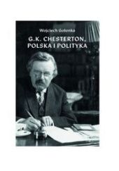 Okładka książki G.K. Chesterton, Polska i polityka Wojciech Golonka
