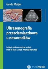 Okładka książki Ultrasonografia przezciemiączkowa u noworodków Andrzej Marciński, Gerda Meijler