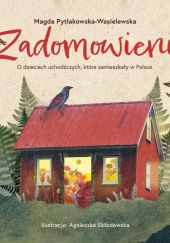 Okładka książki Zadomowieni. O dzieciach uchodźczych, które zamieszkały w Polsce Magda Pytlakowska-Wasielewska