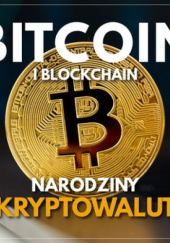 Okładka książki Bitcoin i Blockchain. Narodziny kryptowalut. Mateusz Lubiński, Mateusz Wiatr