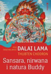 Okładka książki Sansara, nirwana i natura Buddy Thubten Chodron, Dalai Lama