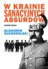 Okładka książki W krainie sanacyjnych absurdów. Podróż druga Sławomir Suchodolski