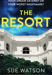 Okładka książki The Resort Sue Watson