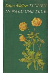 Okładka książki Blumen in Wald und Flur Eckart Mießner