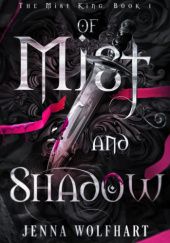 Okładka książki Of Mist and Shadow Jenna Wolfhart