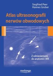 Okładka książki Atlas ultrasonografii nerwów obwodowych Hannes Gruber, Siegfried Peer