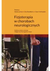 Okładka książki Fizjoterapia w chorobach neurologicznych Małgorzata Domagalska-Szopa, Sheila Lennon, Gita Ramdharry, Geert Verheyden