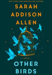 Okładka książki Other Birds Sarah Addison Allen