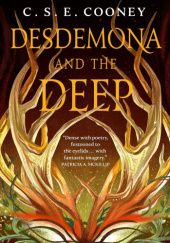 Okładka książki Desdemona and the Deep C.S.E. Cooney