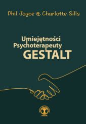 Okładka książki Umiejętności Psychoterapeuty Gestalt Phil Joyce, Charlotte Sills