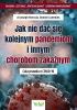 Okładka książki Jak nie dać się kolejnym pandemiom i chorobom zakaźnym. Cała prawda o COVID-19 Ronnie Cummins,&nbsp;Joseph Mercola