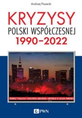 Okładka książki Kryzysy Polski współczesnej. 1990-2022 Andrzej Piasecki