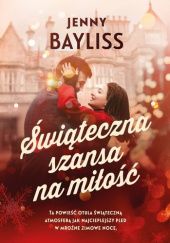 Okładka książki Świąteczna szansa na miłość Jenny Bayliss