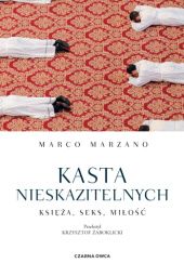 Okładka książki Kasta nieskazitelnych. Księża, seks, miłość Marco Marzano