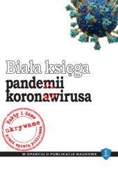 Okładka książki Biała księga pandemii koronawirusa. Fakty i dane ukrywane przed opinią publiczną praca zbiorowa