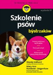 Okładka książki Szkolenie psów dla bystrzaków Mary Ann Rombold-Zeigenfuse, Wendy Volhard