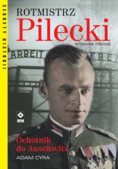 Okładka książki Rotmistrz Pilecki. Ochotnik do Auschwitz Adam Cyra