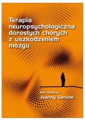 Okładka książki Terapia neuropsychologiczna dorosłych chorych z uszkodzeniem mózgu Joanna Seniów