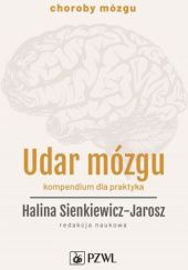 Okładka książki Udar mózgu. Kompendium dla praktyka Halina Sienkiewicz-Jarosz