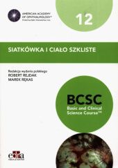 Okładka książki Siatkówka i ciało szkliste. BCSC 12 Robert Rejdak, Marek Rękas, praca zbiorowa