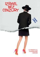 Okładka książki Izrael bez cenzury. O tradycji, feminizmie i seksie Esther Fuerster-Ashkenazi