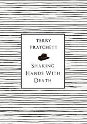 Okładka książki Shaking hands with death Terry Pratchett