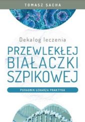 Okładka książki Dekalog leczenia przewlekłej białaczki szpikowej. Poradnik lekarza praktyka Tomasz Sacha