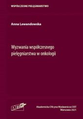 Okładka książki Wyzwania współczesnego pielęgniarstwa w onkologii Anna Lewandowska