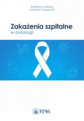 Okładka książki Zakażenia szpitalne w onkologii Andrzej W. Szawłowski