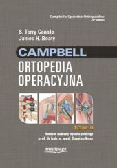 Okładka książki Campbell. Ortopedia operacyjna. Tom 2 James H. Beaty, S. Terry Canale, Damian Kusz