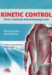 Okładka książki Kinetic Control. Ocena i reedukacja niekontrolowanego ruchu Mark Comerford, Michał Hadała, Sarah Mottram